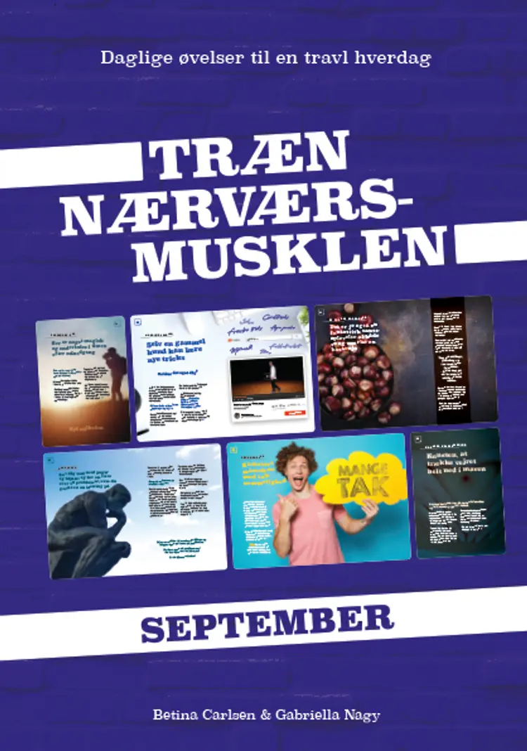 Træn Nærværs-musklen - September af Gabriella Nagy