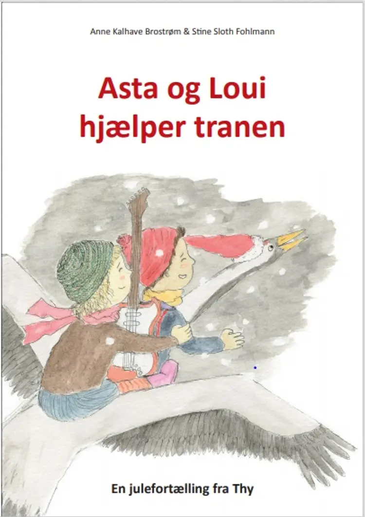 Asta & Loui hjælper tranen af Anne Kalhave Brostrøm