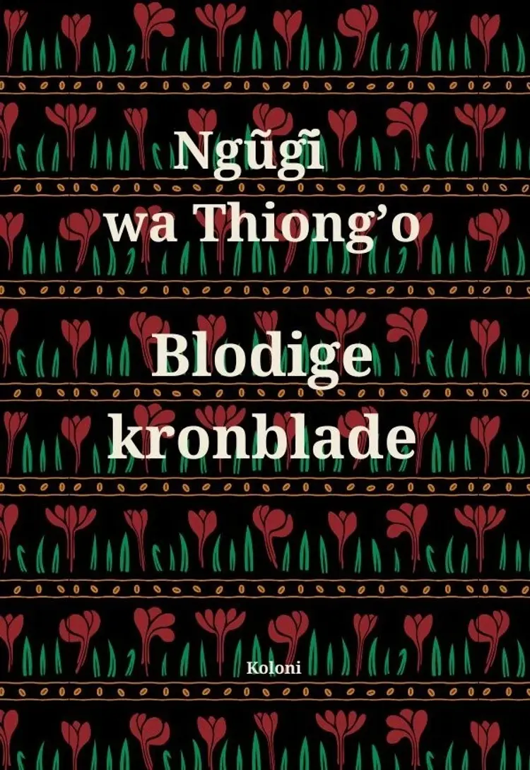 Blodige kronblade af Ngũgĩ wa Thiong'o