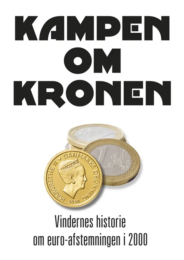 Kampen om kronen - Vindernes historie om euro-afstemningen i 2000 af Frank Dahlgaard
