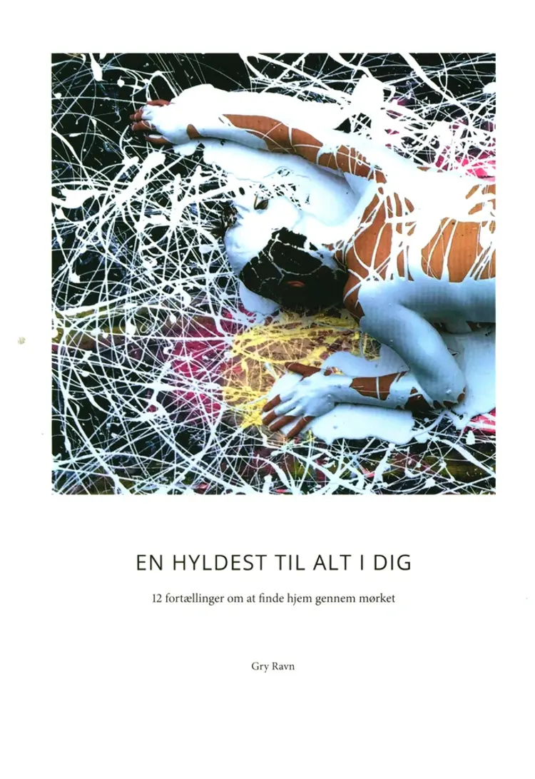 En hyldest til alt i dig af Gry Ravn