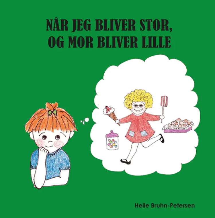 Når jeg bliver stor, og mor bliver lille af Helle Bruhn-Petersen