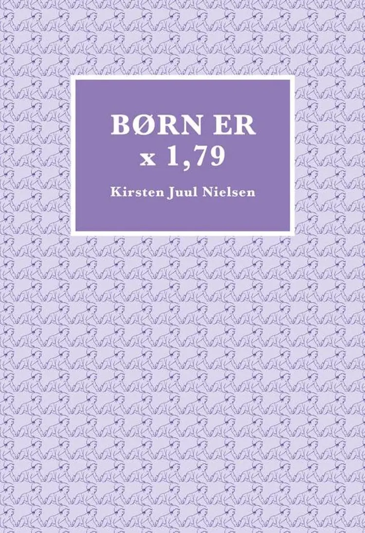 Børn er x 1,79 af Kirsten Juul Nielsen