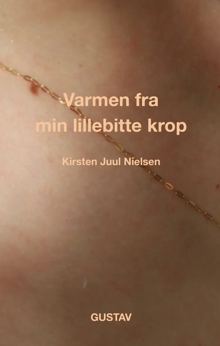 Varmen fra min lillebitte krop af Kirsten Juul Nielsen