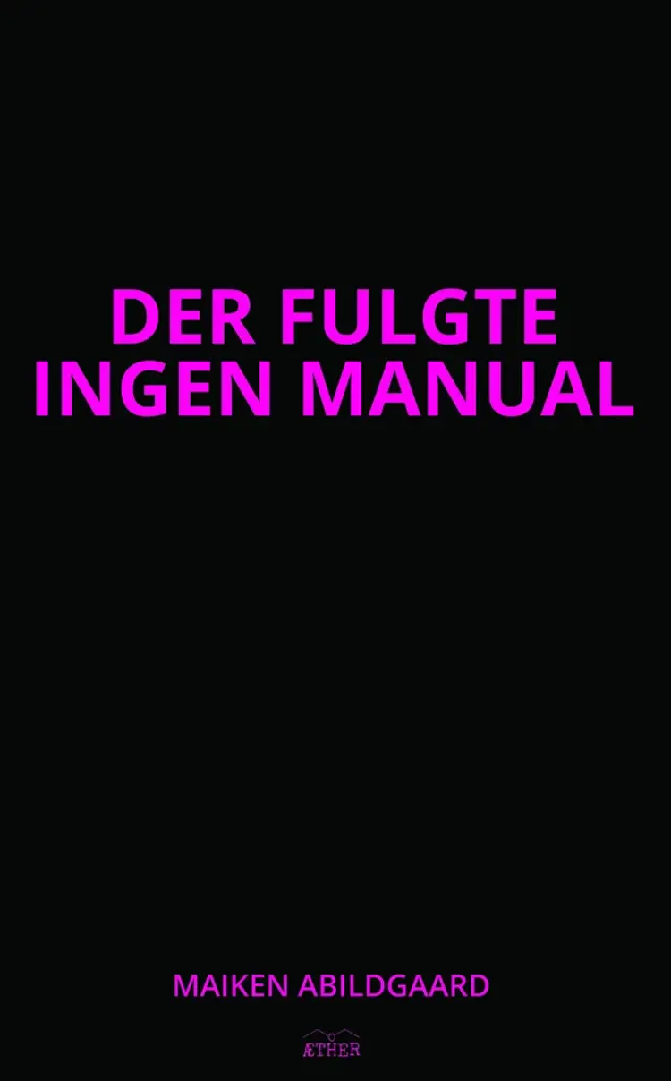 Der fulgte ingen manual af Maiken Abildgaard