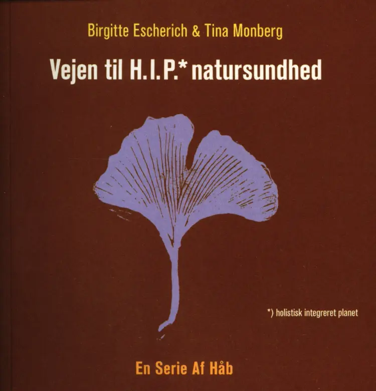 Vejen til HIP natursundhed - En serie af håb af Tina Monberg
