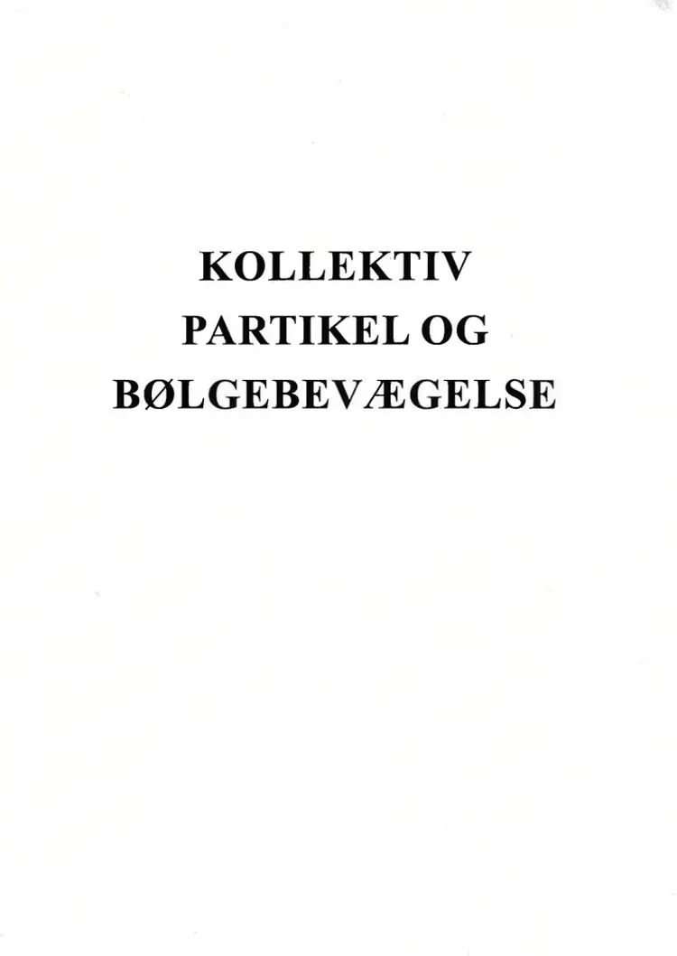 Kollektiv Partikel og bølgebevægelse af Jan AIST Olsen