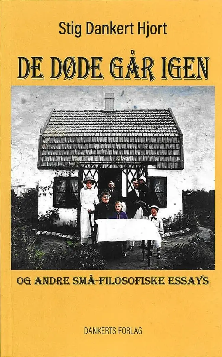 DE DØDE GÅR IGEN og andre små-filosofiske essays af Stig Dankert Hjort