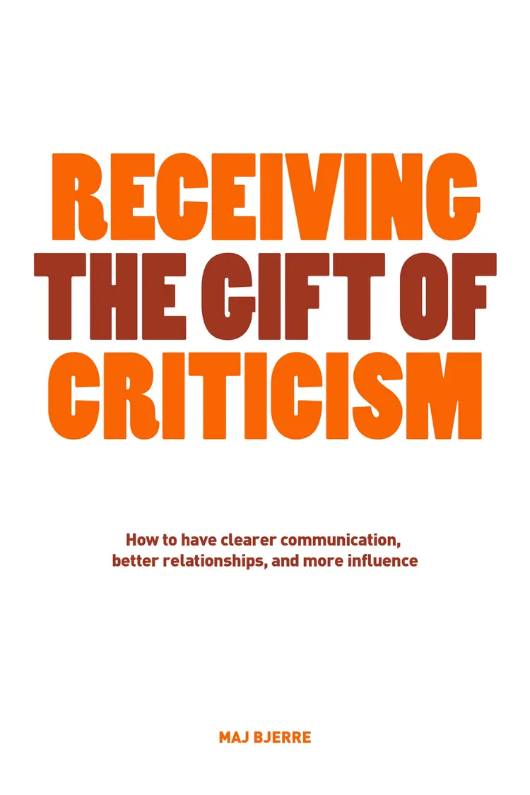 Receiving The Gift of Criticism af Maj Bjerre