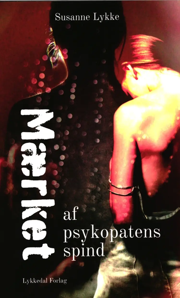 Mærket - af psykopatens spind af Susanne Lykke