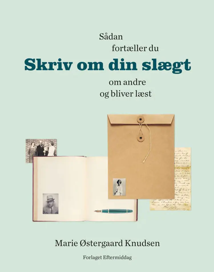 Skriv om din slægt af Marie Østergaard Knudsen