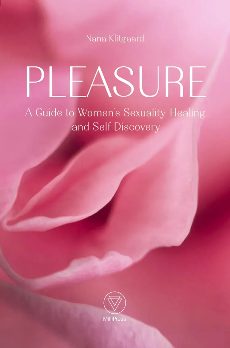 Pleasure: a guide to women's sexuality, healing, and self discovery af Lisa Rytter