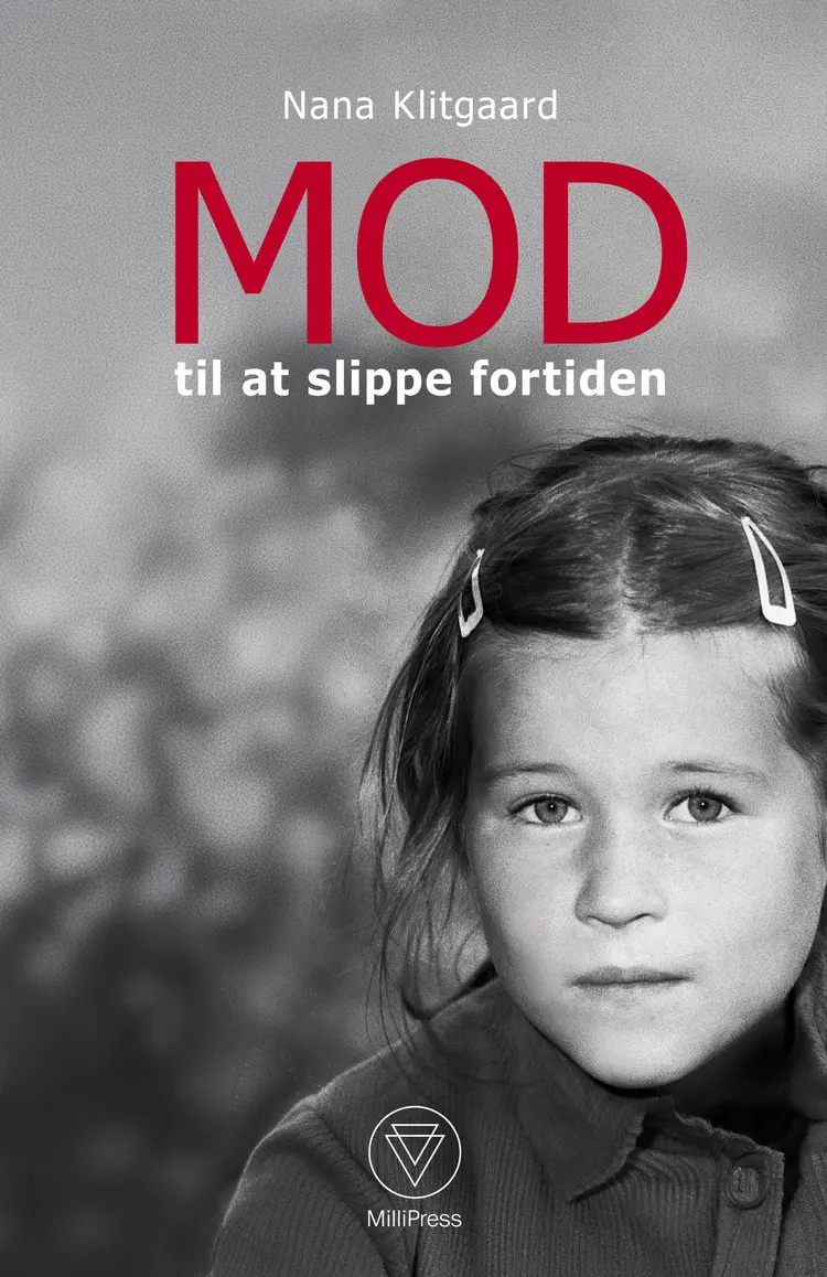 Mod til at slippe fortiden af Nana Klitgaard