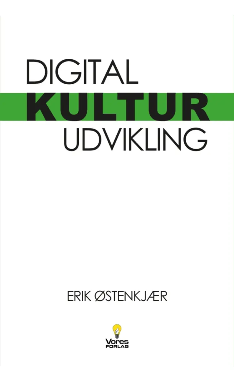 Digital kulturudvikling af Erik Østenkjær