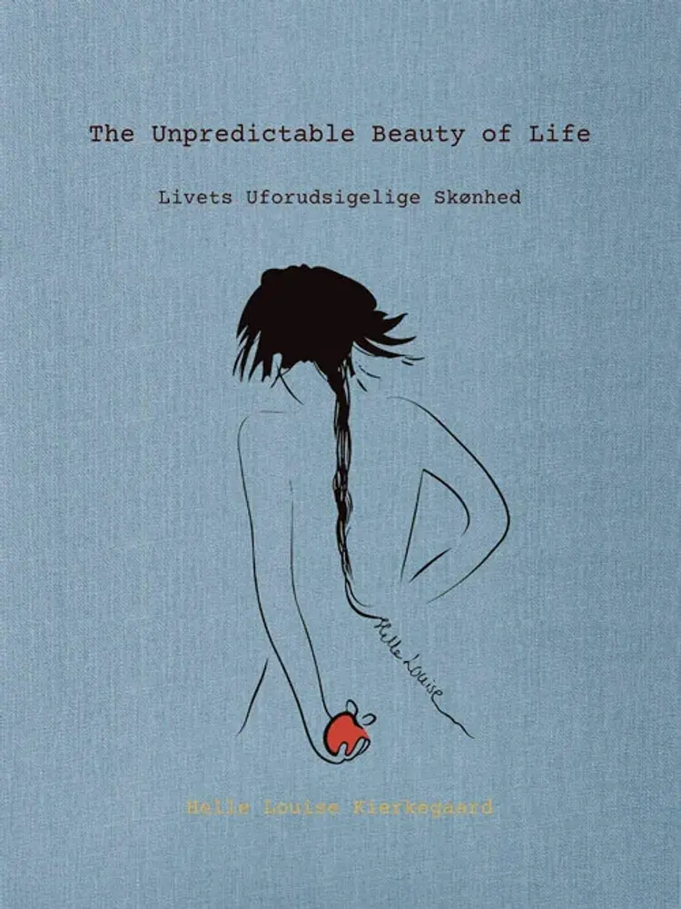 The unpredictable beauty of life/Livets uforudsigelige skønhed af Helle Louise Kierkegaard