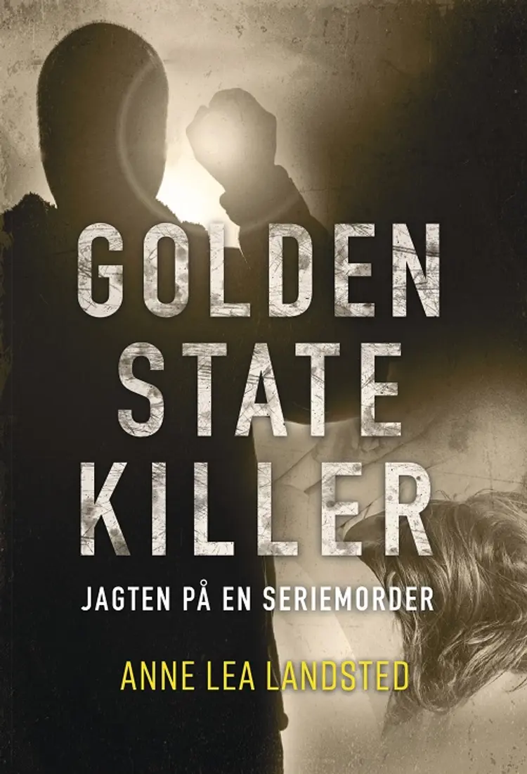 Golden State Killer af Anne Lea Landsted