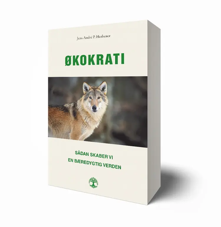 Økokrati: Sådan skaber vi en bæredygtig verden af Jens-André P. Herbener