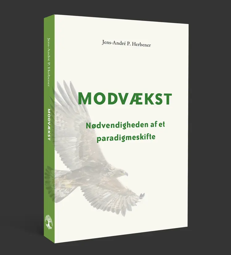 Modvækst: Nødvendigheden af et paradigmeskifte af Jens-André P. Herbener