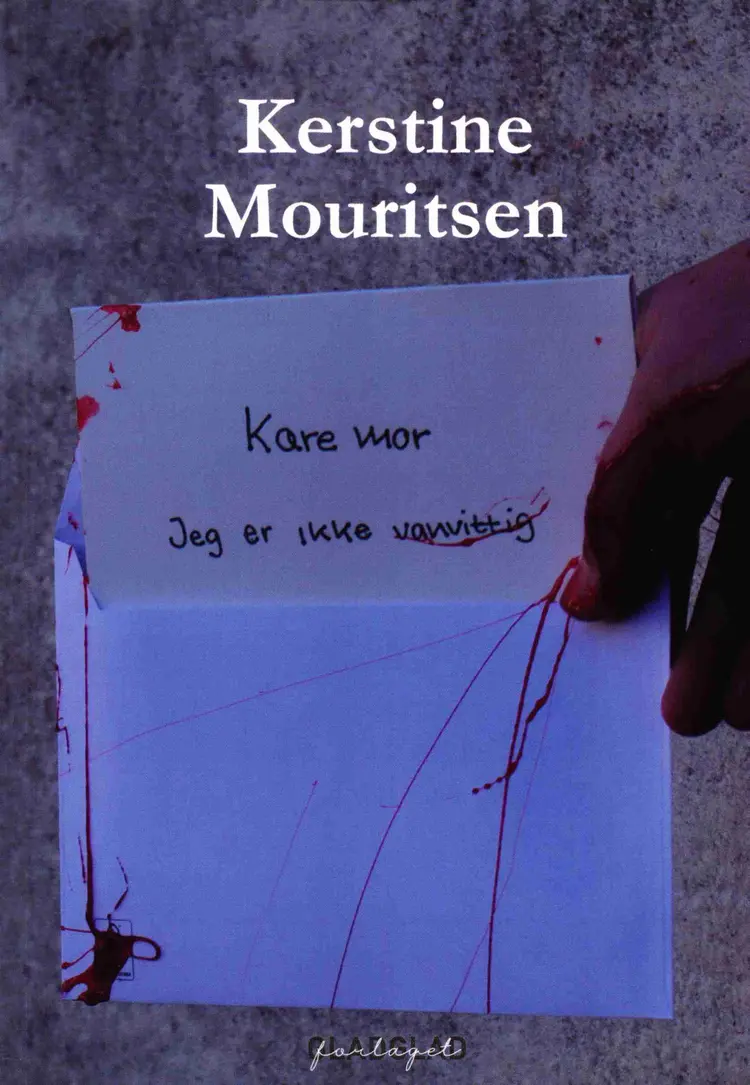 Kære mor, jeg er ikke vanvittig af Kerstine Mouritsen