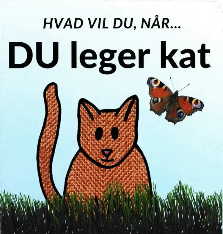 Hvad vil du, når... DU leger kat af Sarah Kirstein