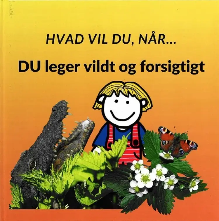Hvad vil du når... DU leger vildt og forsigtigt af Sarah Kirstein