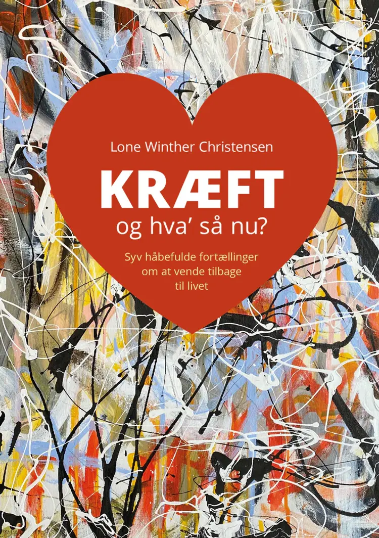Kræft og hva' så nu? af Lone Winther Christensen