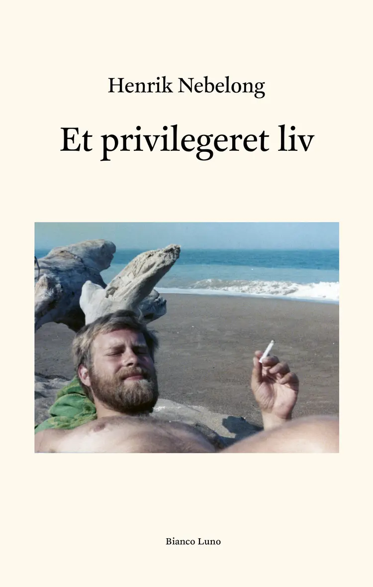 Et privilegeret liv af Henrik Nebelong