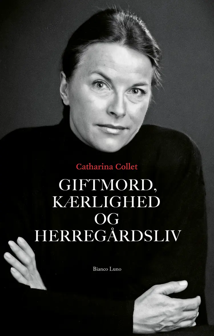 Giftmord, kærlighed og herregårdsliv af Catharina Collet