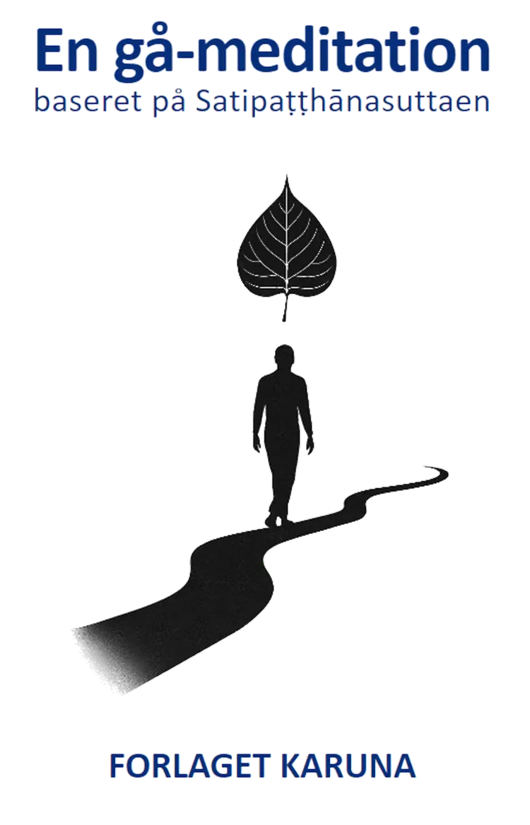 En gå-meditation baseret på Satipaṭṭhāna Suttaen af Henning Viuff Hansen