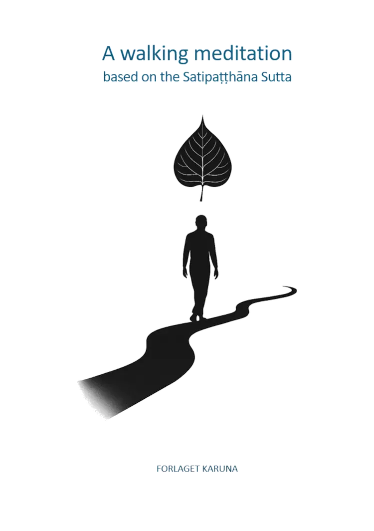 A Walking Meditation Based on the Satipaṭṭhāna Sutta af Henning Viuff Hansen