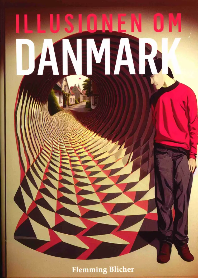 Illusionen om Danmark - Del 1 af Flemming Blicher