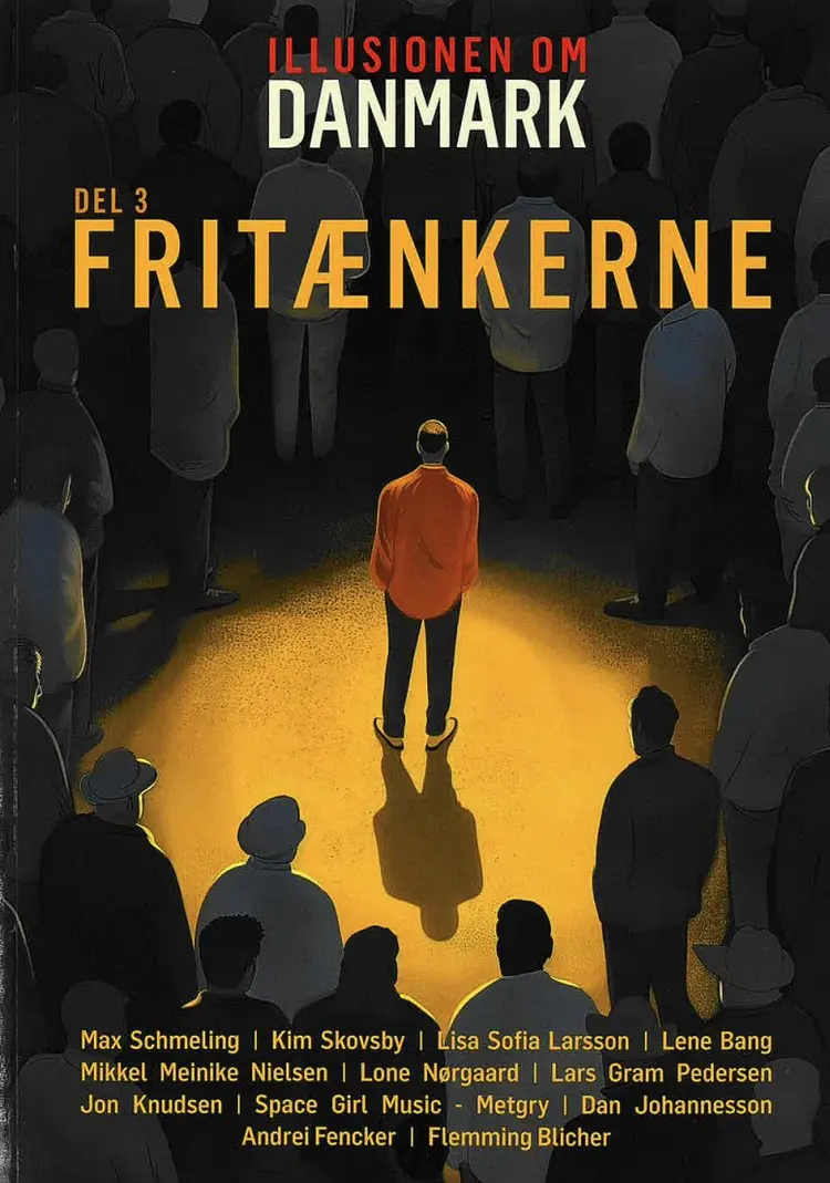 Illusionen om Danmark - Del 3 - Fritænkerne af Flemming Blicher