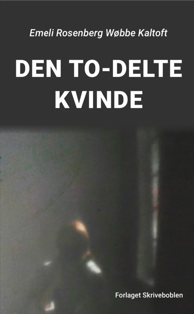 DEN TO-DELTE KVINDE af Emeli Rosenberg Wøbbe Kaltoft