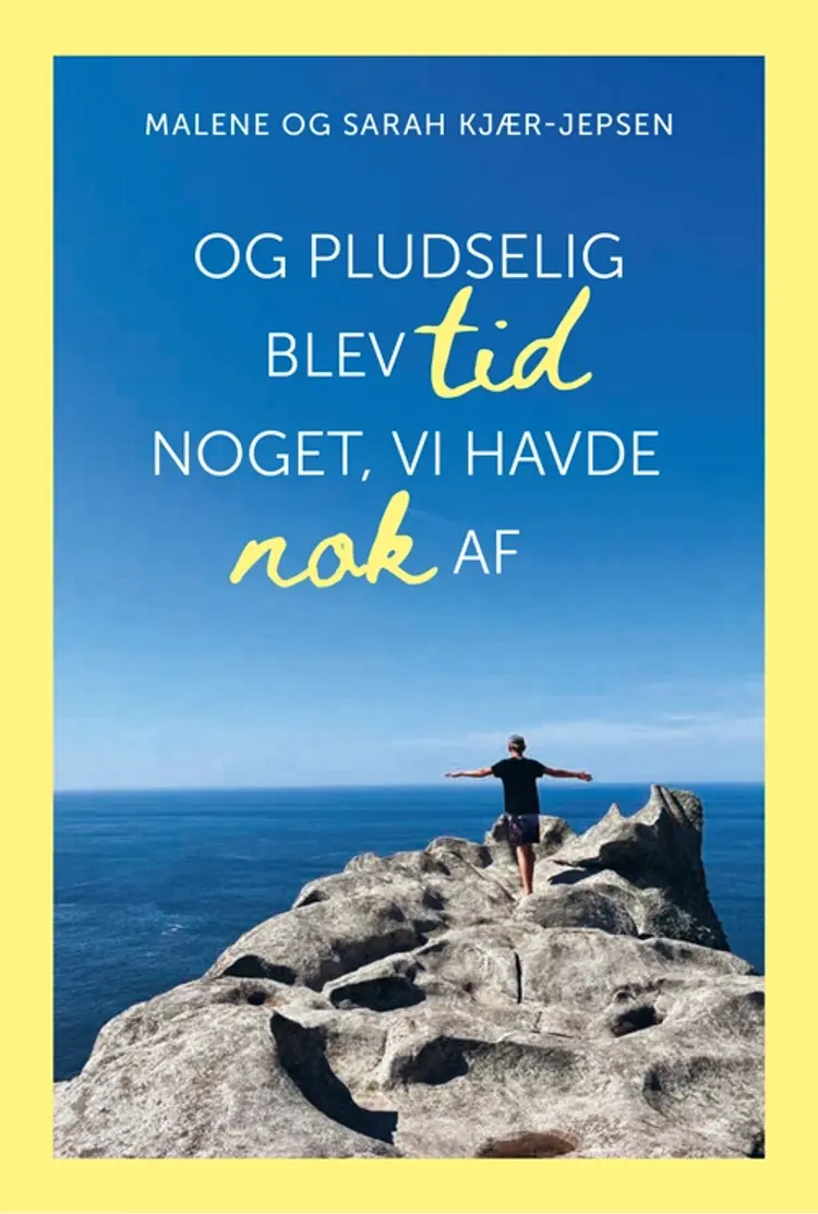 Og pludselig blev tid noget, vi havde nok af af Malene Kjær-Jepsen