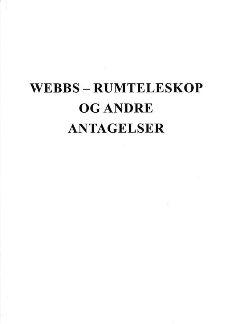 Webb-Rumteleskop og andre antagelser af Jan AIST Olsen