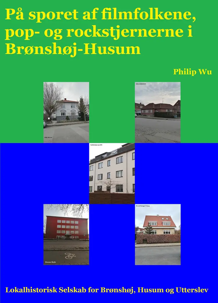 På sporet af filmfolkene, pop- og rockstjernerne i Brønshøj-Husum af Philip Wu