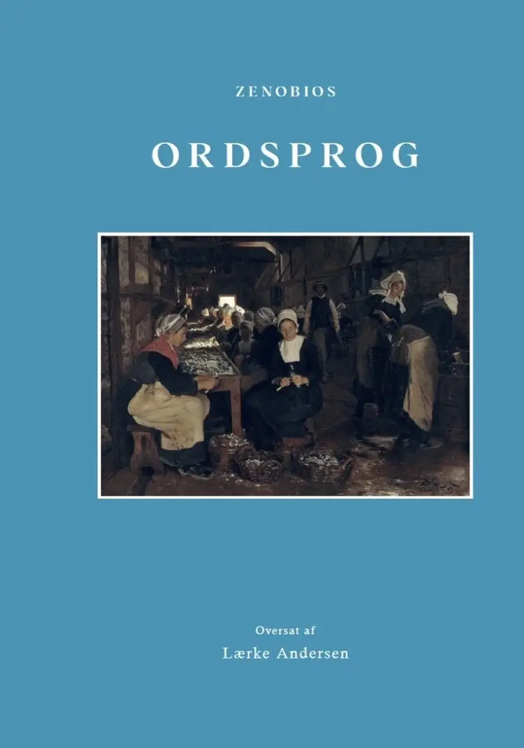 Ordsprog af Zenobios (forfatter). Lærke Andersen (oversæltter)