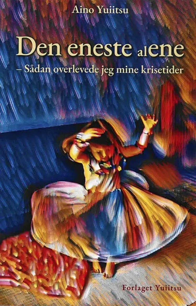 Den eneste (al)ene - Sådan overlevede jeg mine krisetider af Aino Yuiitsu