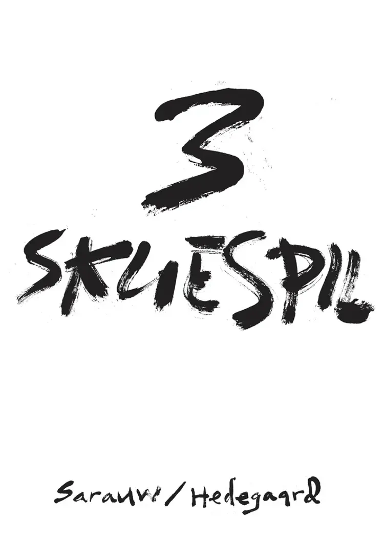 3 SKUESPIL af Johan og Jo Sarauw og Hedegaard
