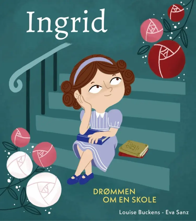 Ingrid - Drømmen om en Skole af Louise Buckens