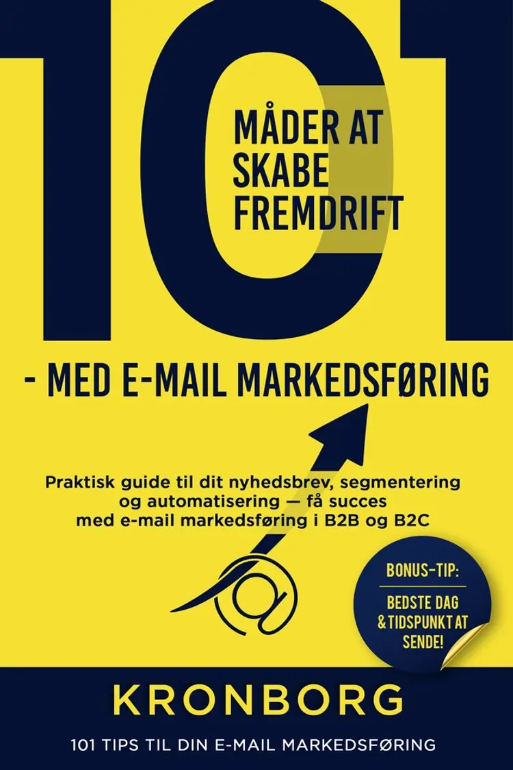 101 måder at skabe fremdrift  - med e-mail markedsføring af D. Kronborg