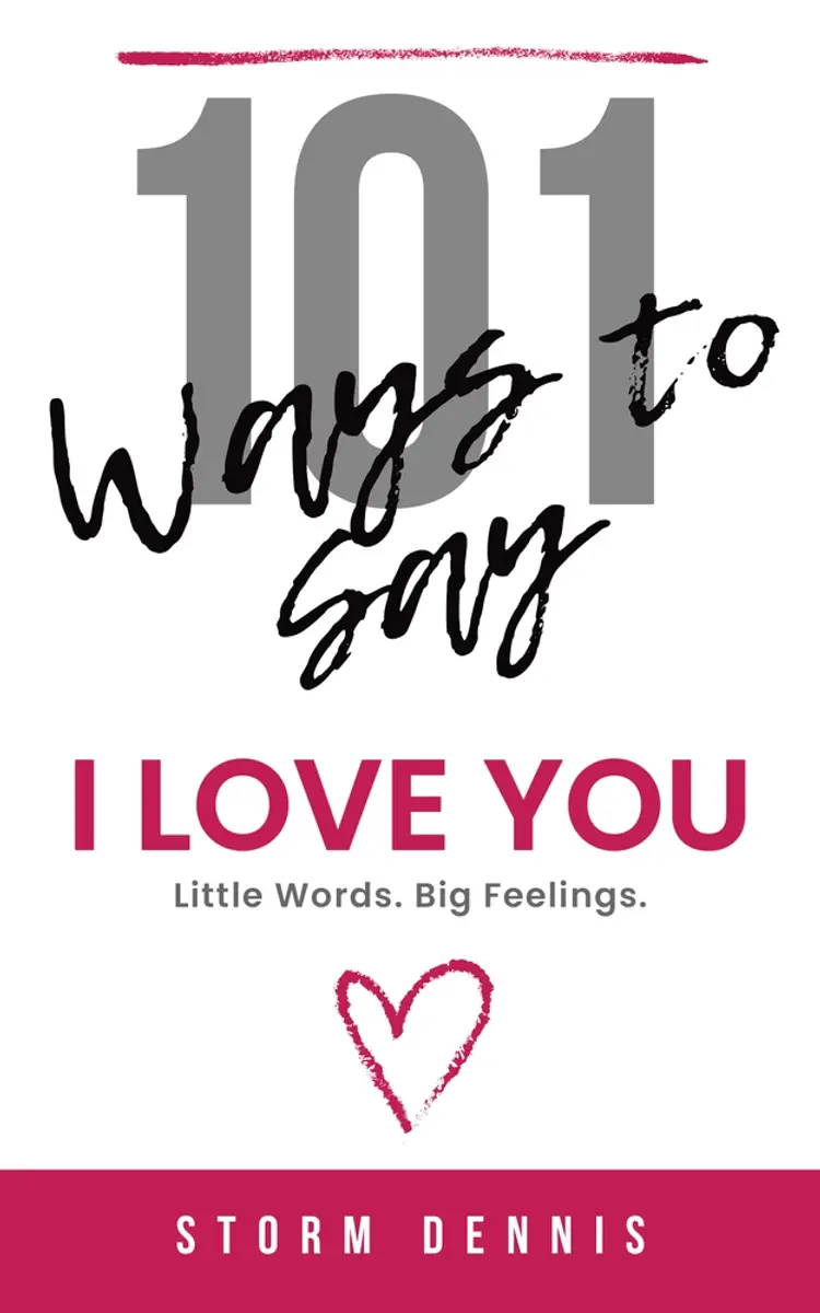 101 Ways to Say “I Love You” af Storm Dennis
