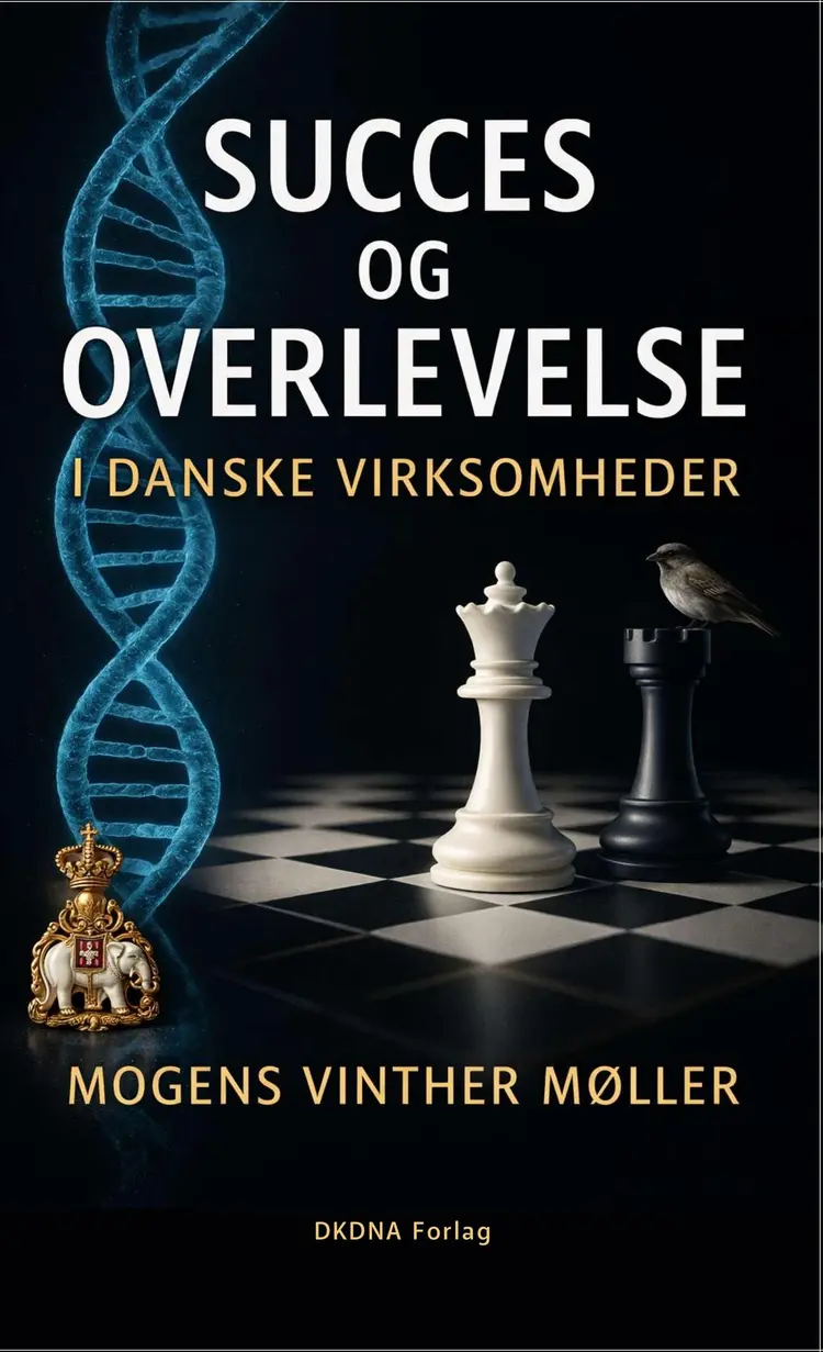 Succes og Overlevelse i Danske Virksomheder af Mogens Vinther Møller