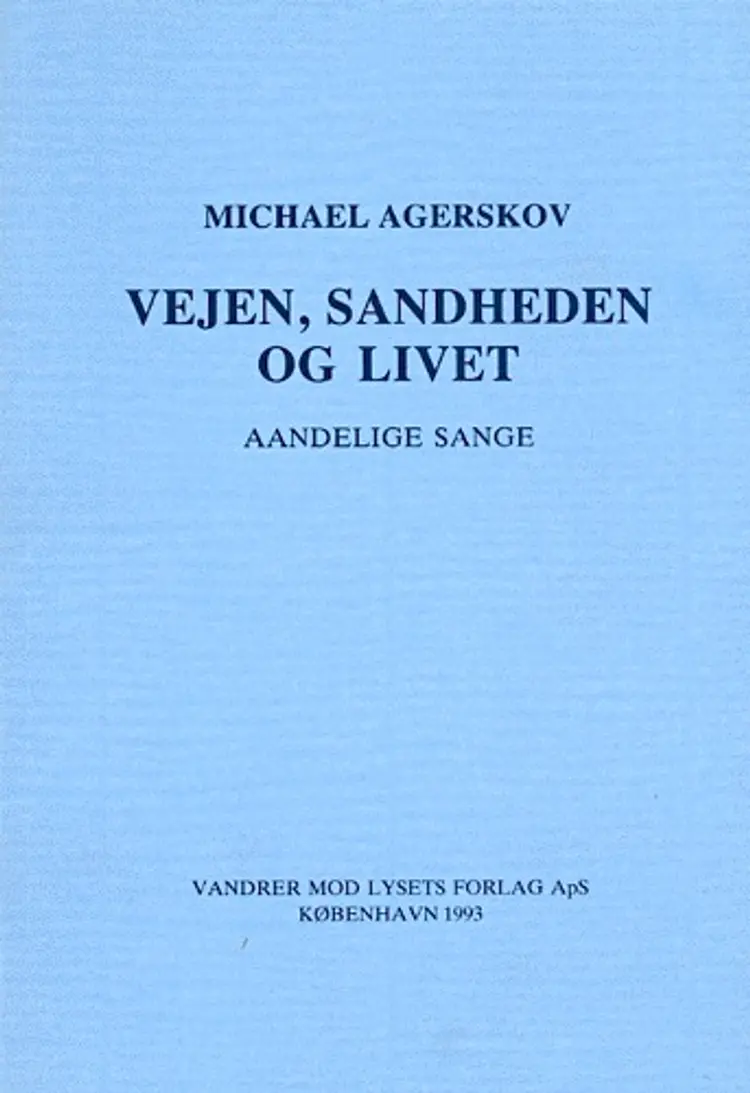 Vejen, Sandheden og Livet af Michael Agerskov