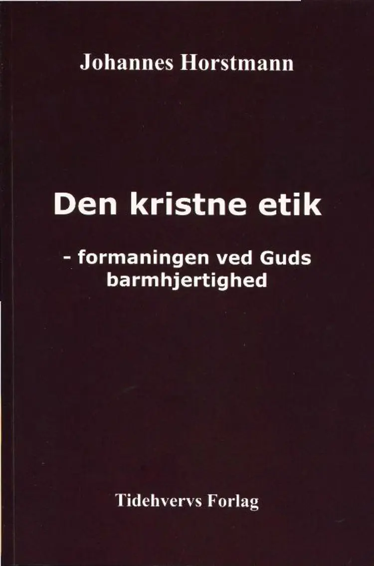 Den kristne etik af Johs. Horstmann