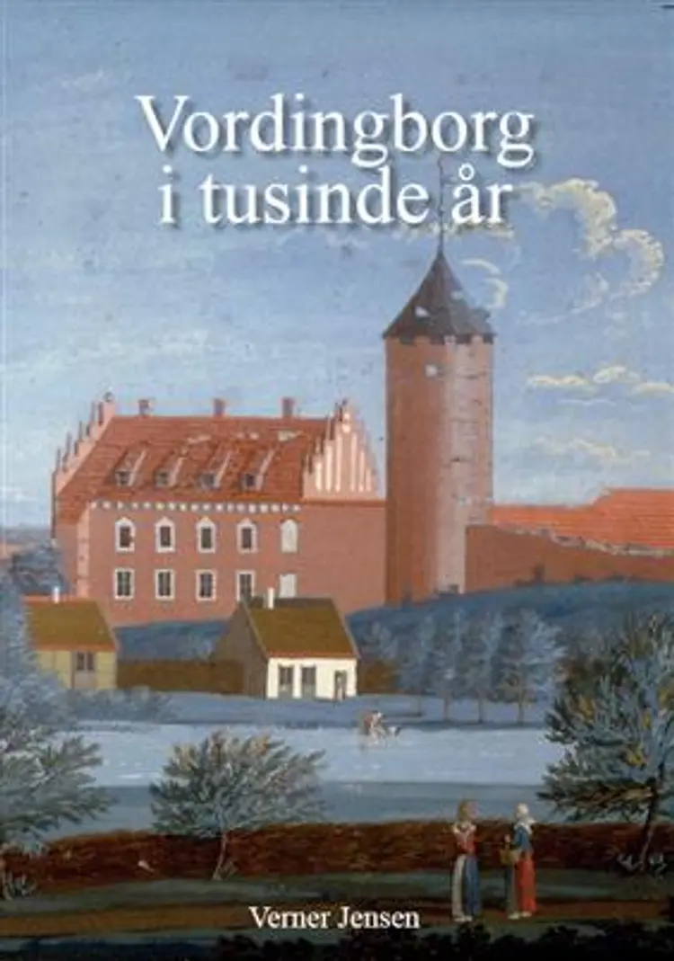 Vordingborg i tusind år af Verner Jensen
