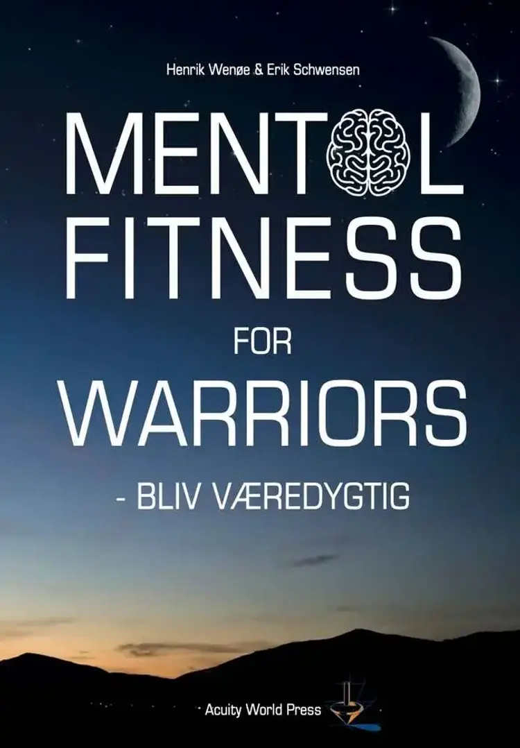 Mental fitness for warriors af Henrik Wenøe