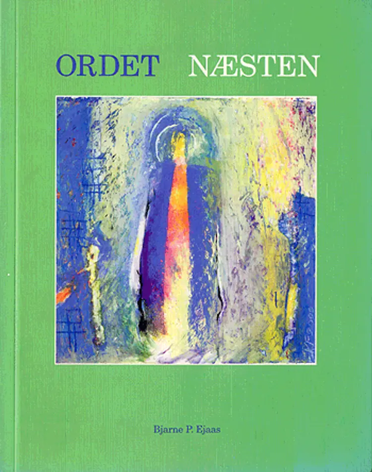 Ordet næsten af Bjarne P. Ejaas