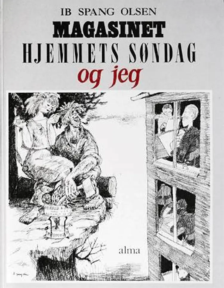 Magasinet, Hjemmets Søndag og jeg af Ib Spang Olsen