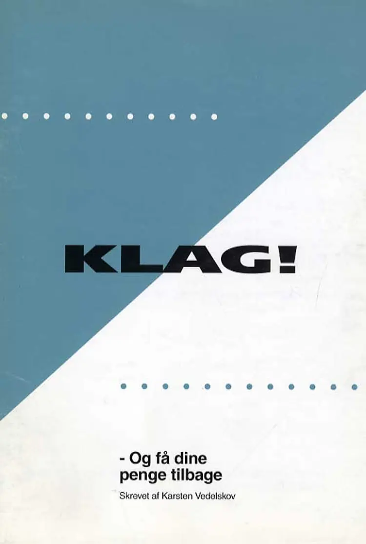 Klag! - og få dine penge tilbage! af Karsten Vedelskov